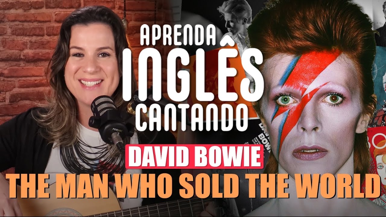 APRENDA INGLÊS COM MÚSICA - The Man Who Sold The World - David Bowie.