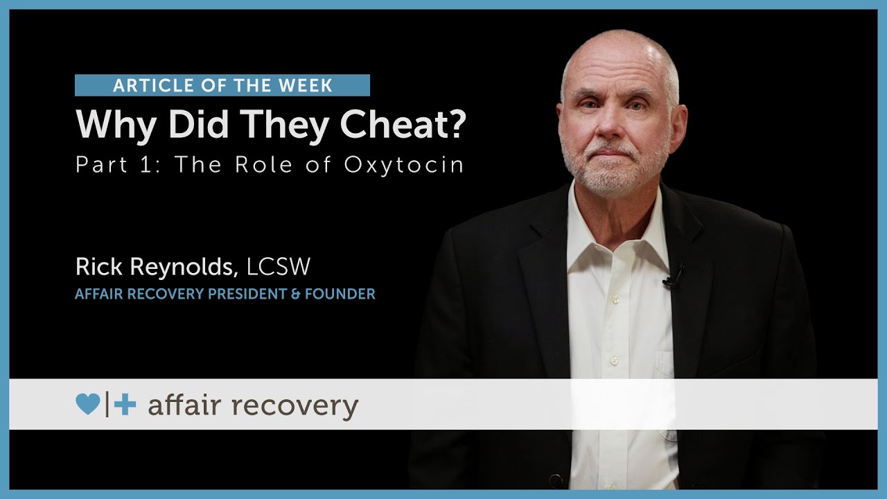 Why Did They Cheat Part 1 The Role of Oxytocin