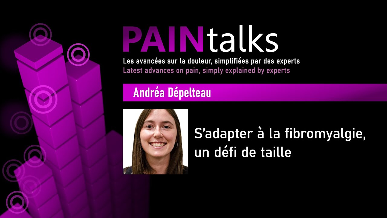 S’adapter à la fibromyalgie, un défi de taille / Adapting to Fibromyalgia, a Major Challenge