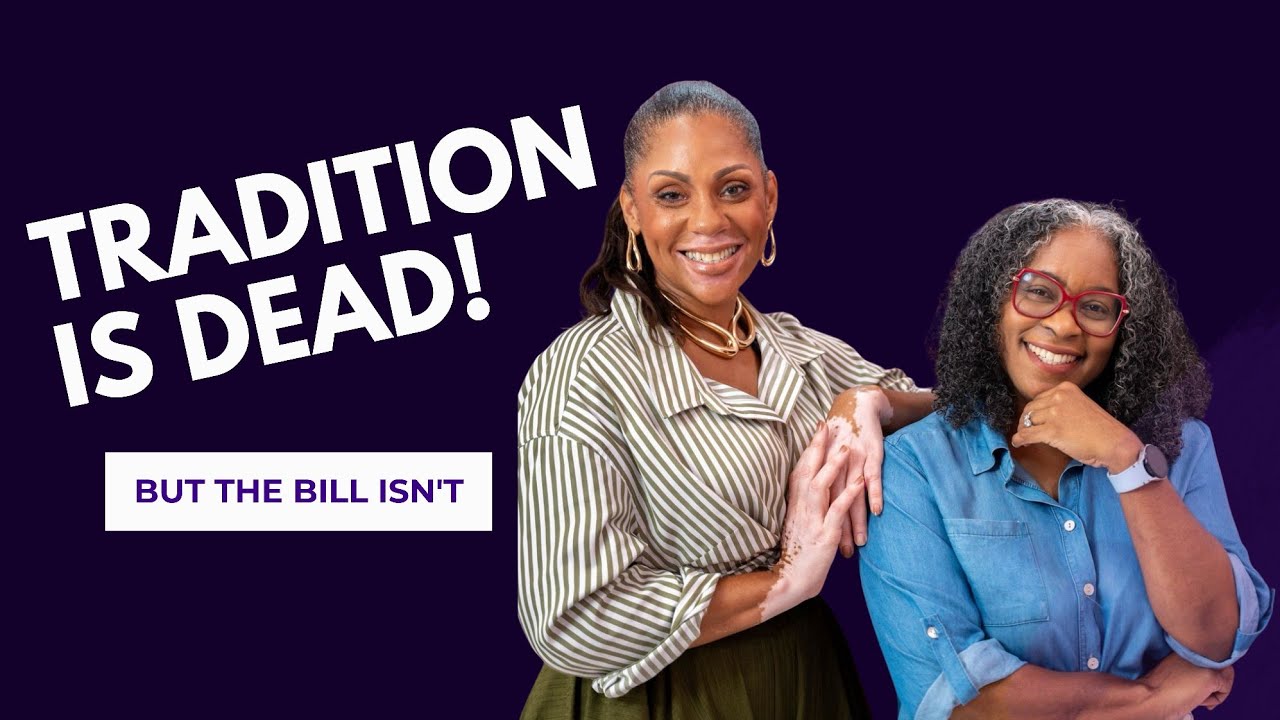 Lets Be Honest: Tradition is Dead, But the bill isn't