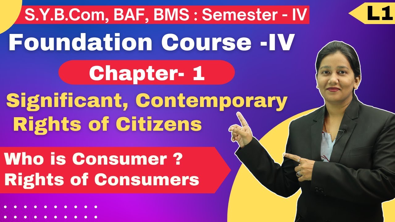 SYBCOM | Foundation Course 4 | Semester 4 | Chapter 1 | Significant, Rights of Citizens | Lecture 1