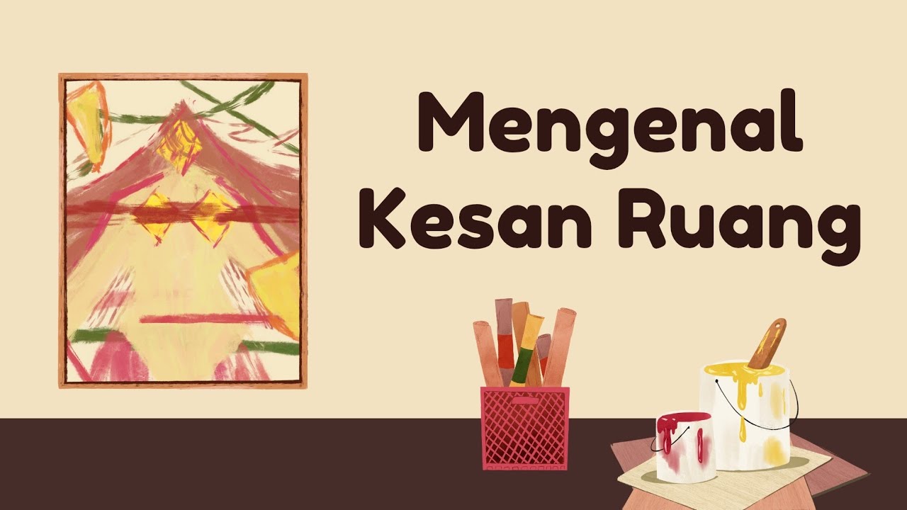 Mengenal Kesan Ruang - Materi Seni Rupa Kelas 3 Kurikulum Merdeka