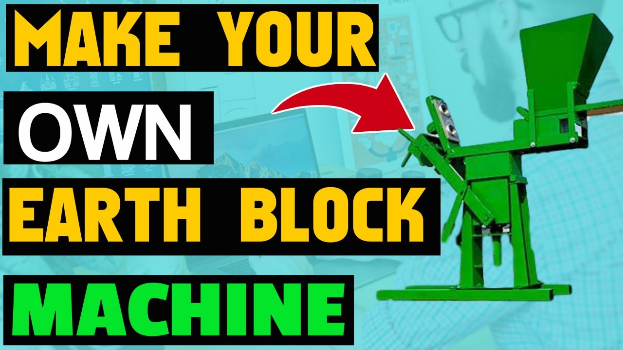 Make Your Own Compressed Earth Blocks Maker Machine