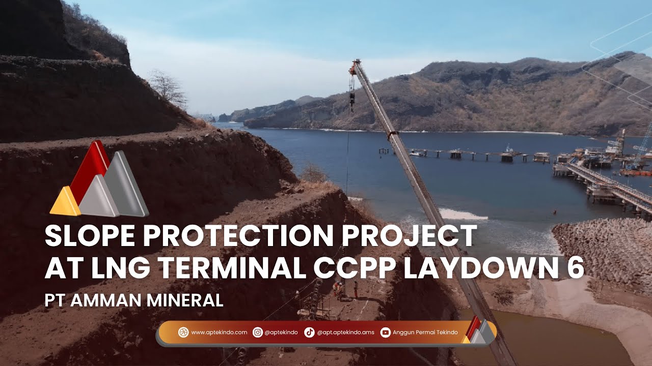 SLOPE PROTECTION PROJECT - PT AMMAN MINERAL
