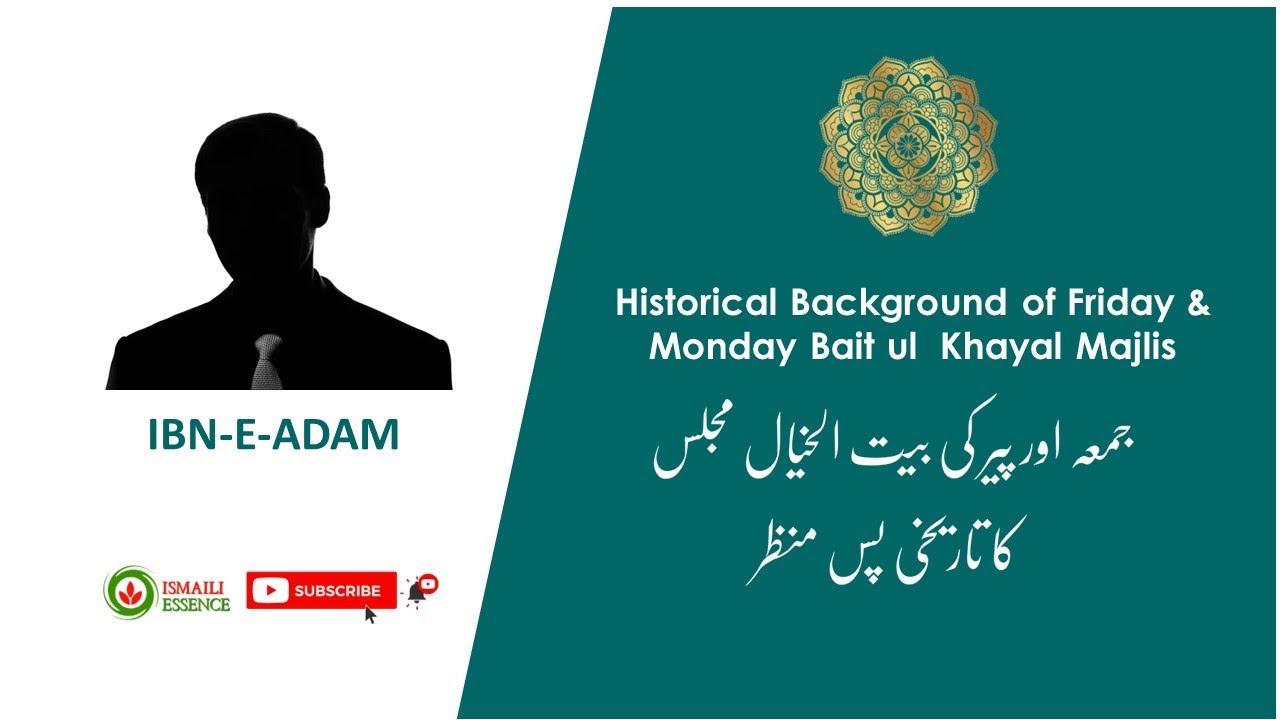 Ismaili Concept | Historical Background of Friday &  Monday Bait ul  Khayal Majlis