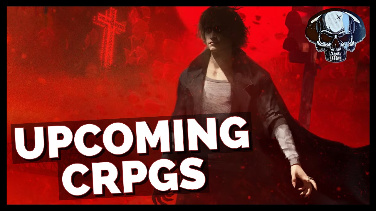All Of The Upcoming CRPGs I'm Looking Forward To