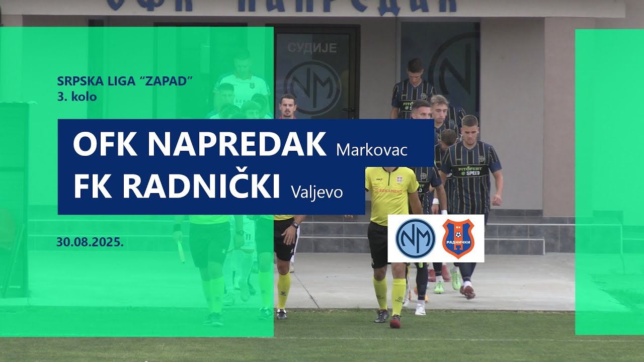OFK Napredak Markovac -1:3- FK Radnički Valjevo / 3. kolo