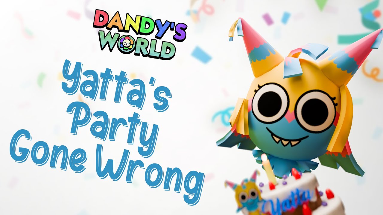Yatta&rsquo;s Party Gone Wrong | Dandy's World