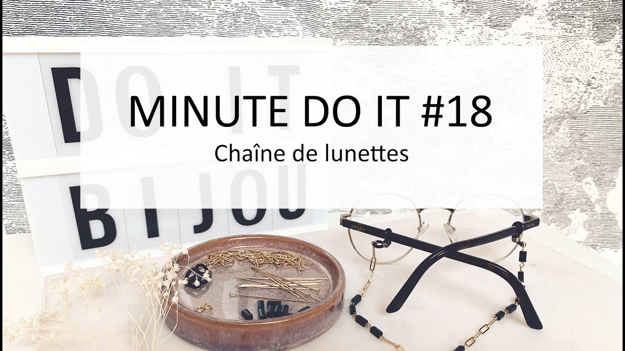 #18 Minute Do It : Tutoriel chaîne de lunettes