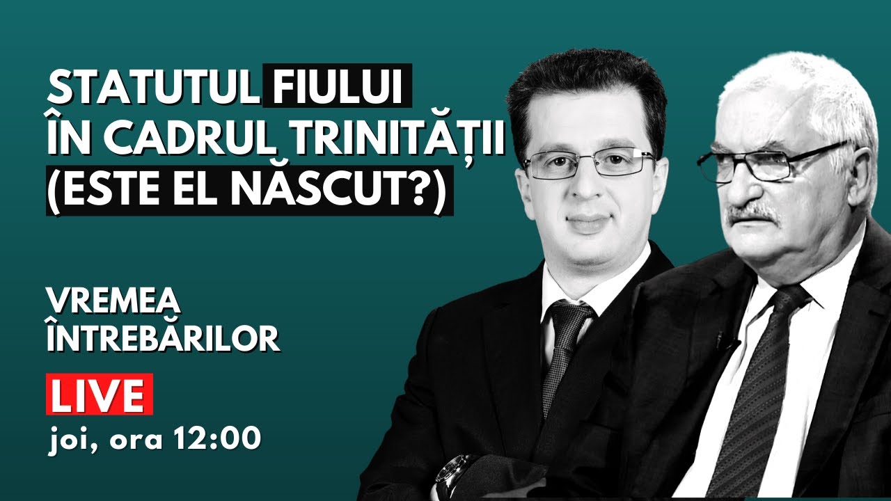 Statutul Fiului în cadrul Trinității | Este El născut? | Vremea Întrebărilor