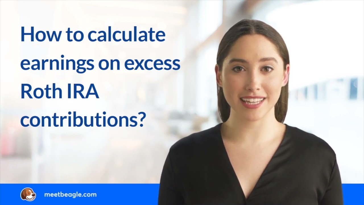 How to calculate earnings on excess Roth IRA contributions?