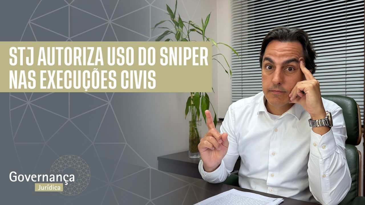 STJ AUTORIZA USO DO SNIPER NAS EXECUÇÕES CIVIS - GOVERNANÇA JURÍDICA POR MATHEUS BONACCORSI