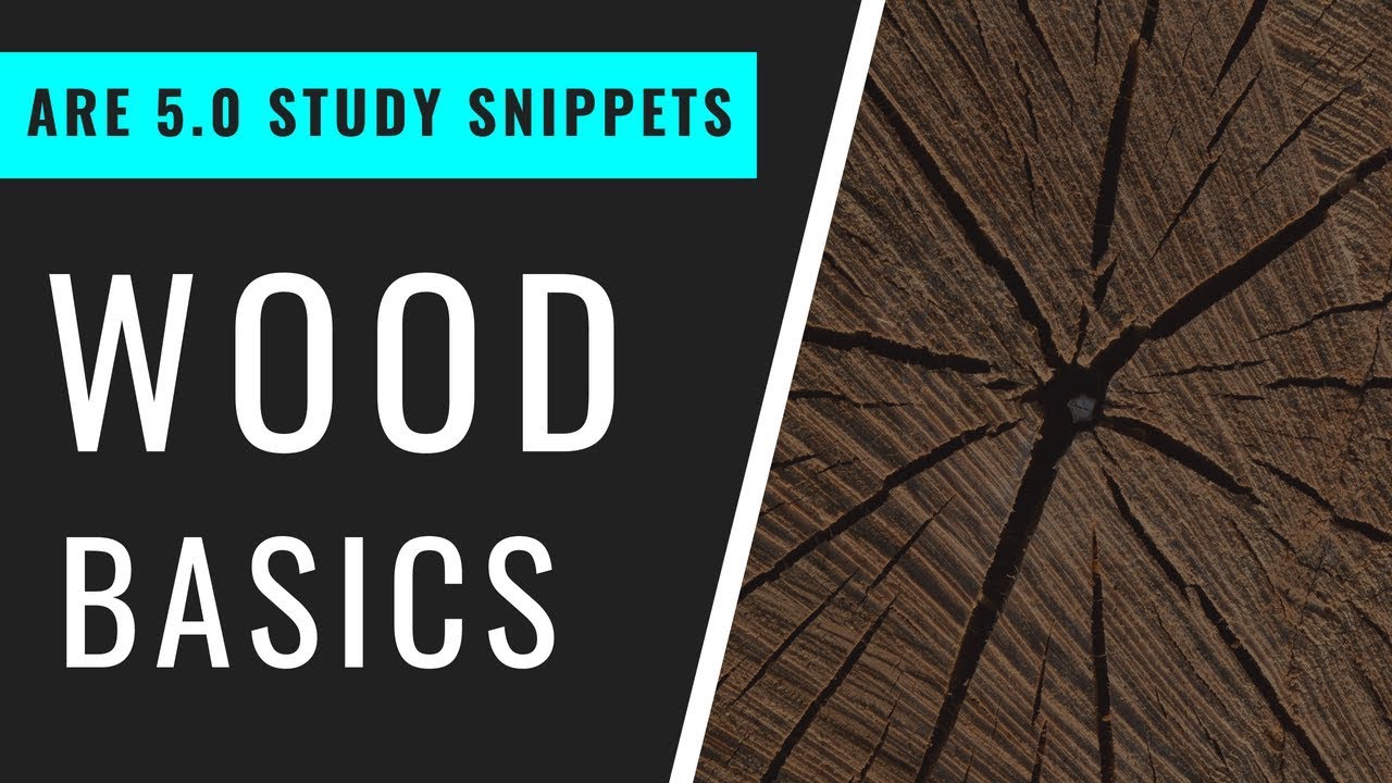 Wood Basics | Pass the ARE 5.0