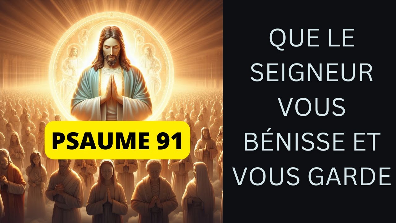 Priere Pour La Protection Divine: Psaume 91 (Ecoute Chaque Matin et Soir Priere)