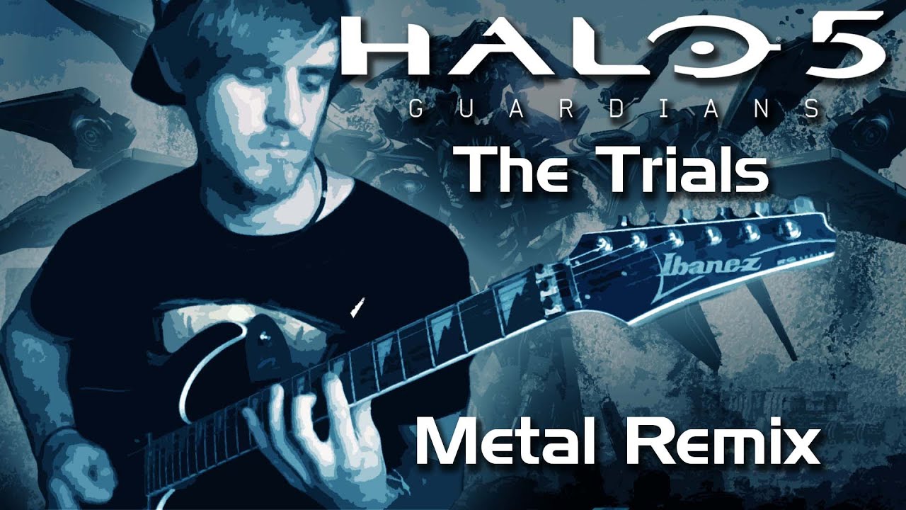 The Trials - Guitar Cover (Halo 5: Guardians Metal Remix)