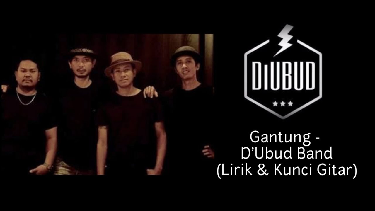 GANTUNG - D'UBUD BAND (LIRIK & KUNCI GITAR)
