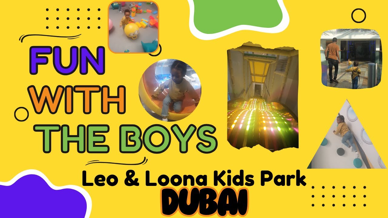 Leo & Loona Kid's Park| Safe, Fun Place for KIDS in DUBAI