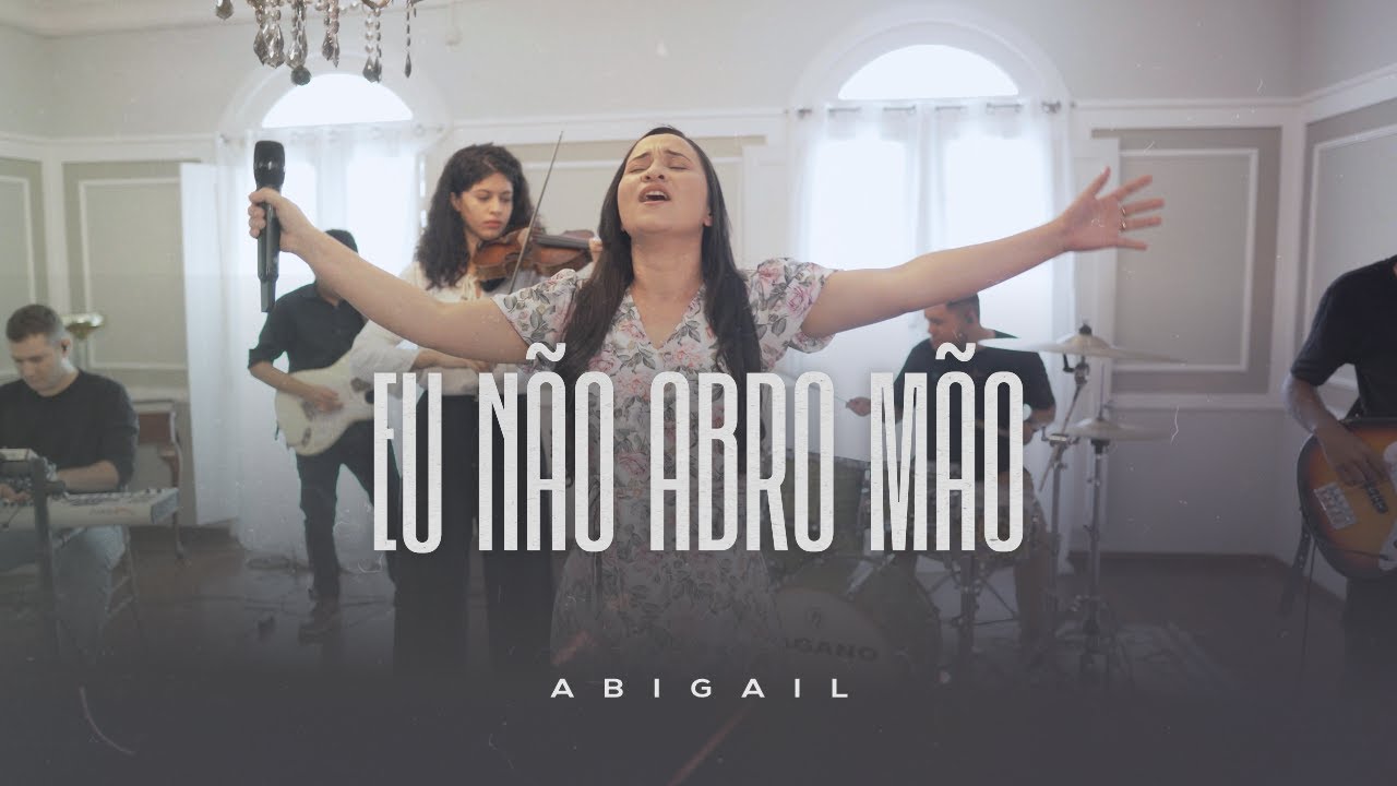 Abigail - Eu Não Abro Mão (Clipe Oficial)