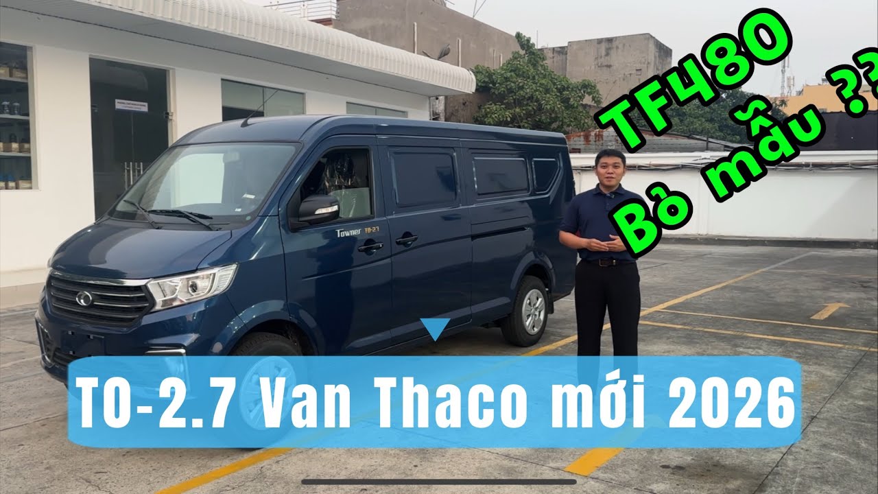 Towner T0-2.7 Thùng 2m9 xe tải Van Thaco mới toanh hay TF480 đổi tên đời 2026 ? Thacoansuong.com