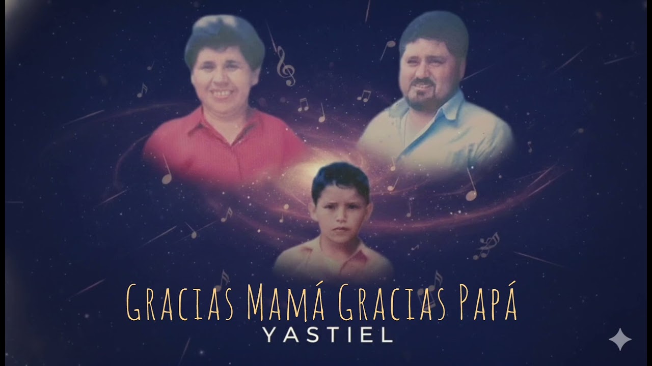 Gracias Mamá Gracias Papá - Yastiel 