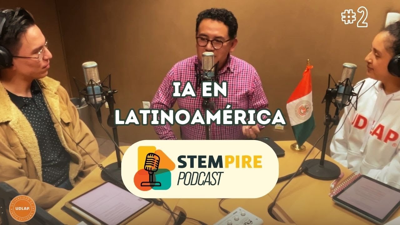 STEMPIRE podcast #2 - Inteligencia Artificial en Latinoamérica.