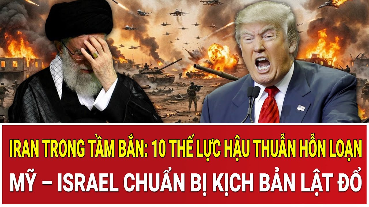 Iran trong tầm bắn: 10 thế lực hậu thuẫn hỗn loạn, Mỹ – Israel chuẩn bị kịch bản lật đổ