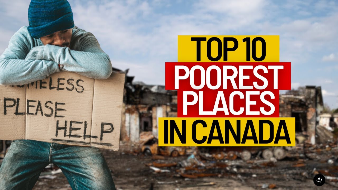 Top 10 POOREST Places in Canada