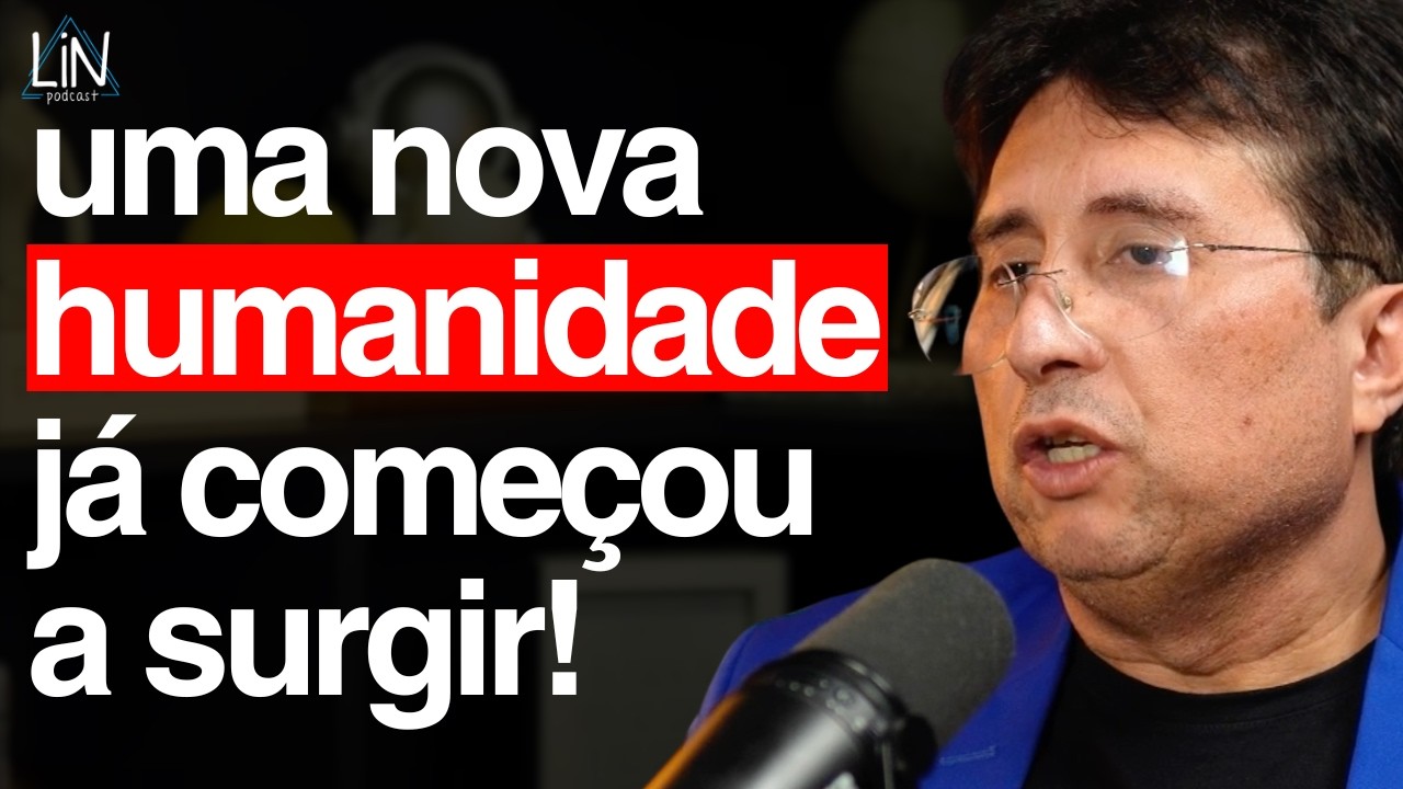 A Nova Humanidade Já Começou: Nada Será Como Antes! | Wagner Dias | LIN Podcast#191
