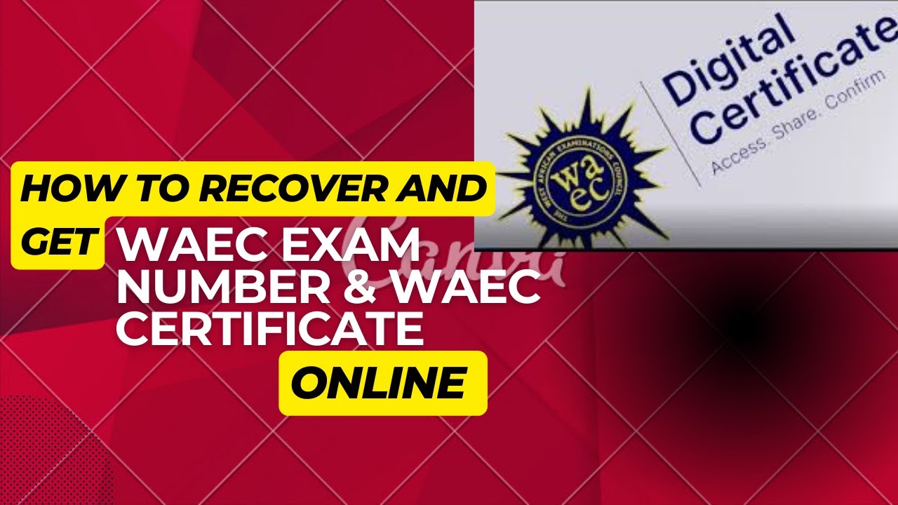 How to Recover WAEC Exam Number and Get WAEC Certificate Online (Full Guide)