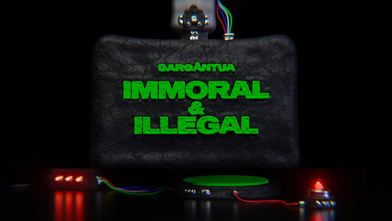 GARGÄNTUA - IMMORAL & ILLÉGAL (OFFICIAL VIDEO)