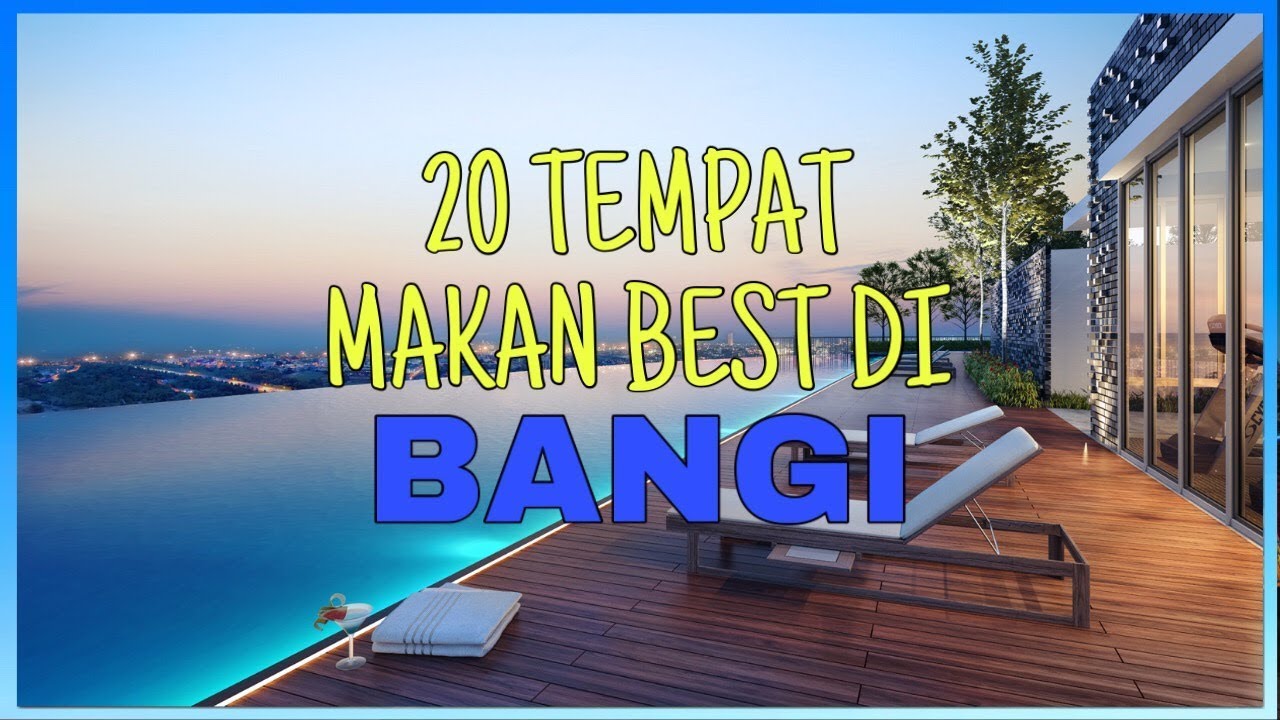 20 Tempat Makan Best Di Bangi
