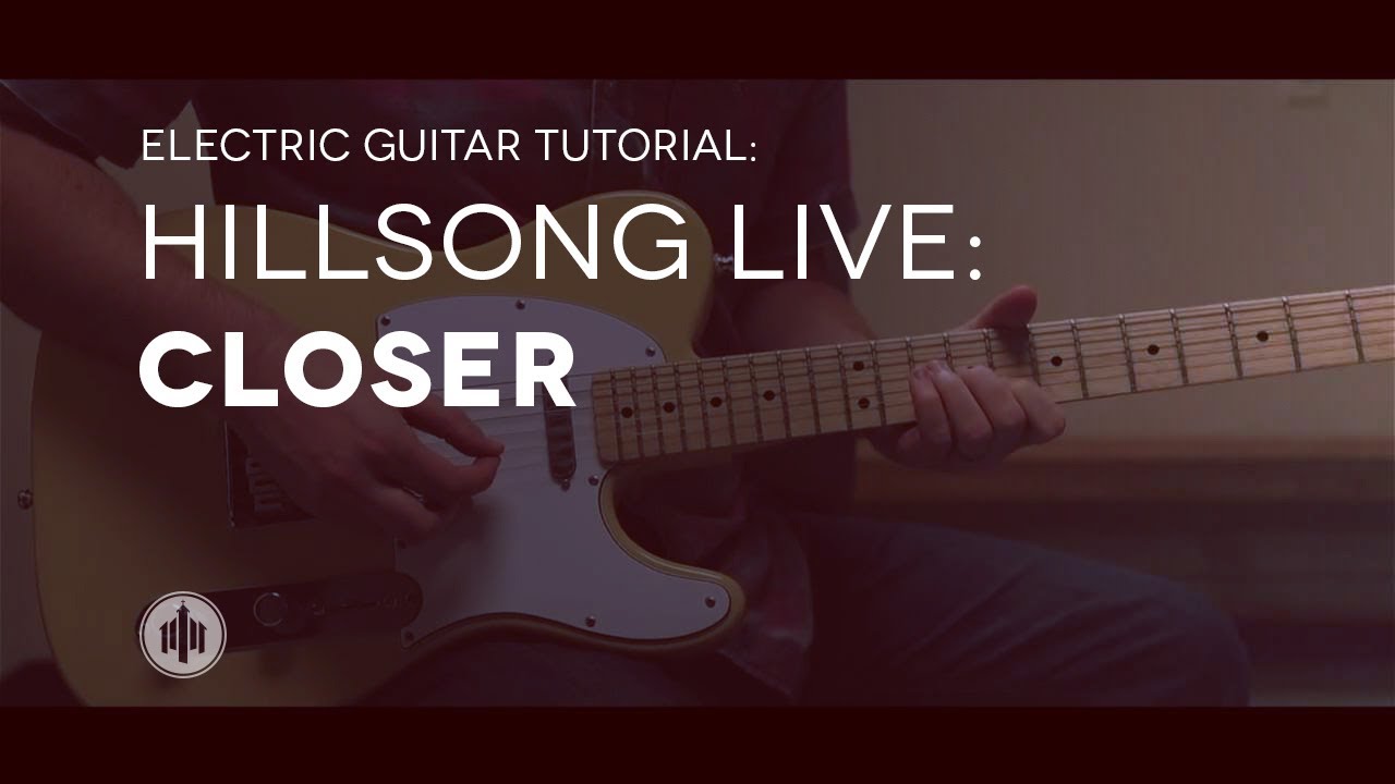 Hillsong Live  - Closer - Lead Guitar Tutorial