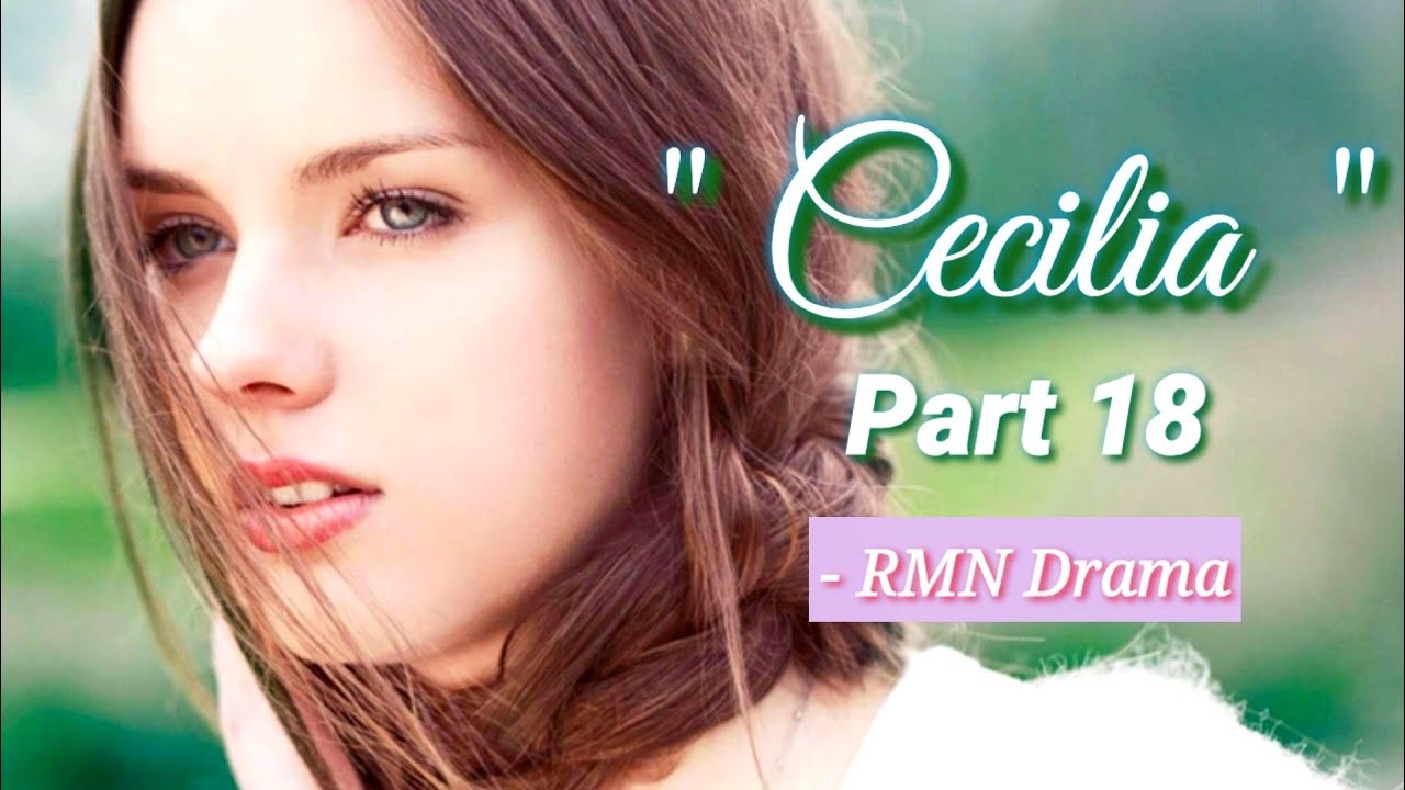 Cecilia Part 18 | RMN Drama