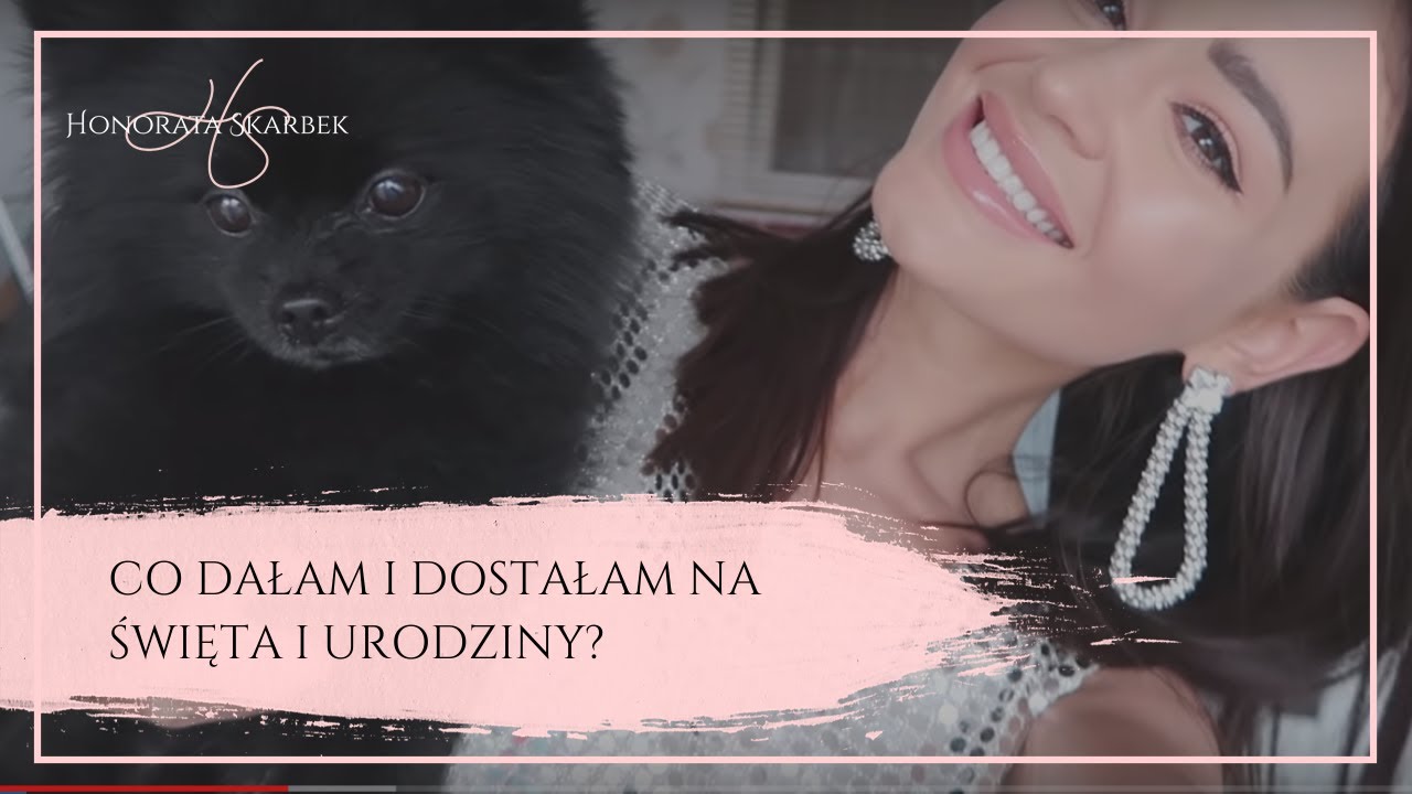 CO DAŁAM I DOSTAŁAM NA ŚWIĘTA I URODZINY? (Honorata Skarbek)