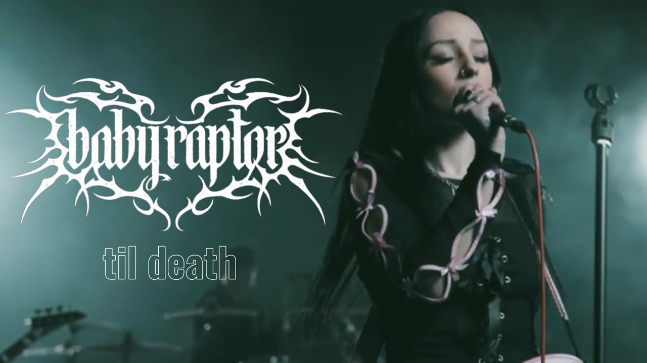 baby raptor - til death (Official Video)