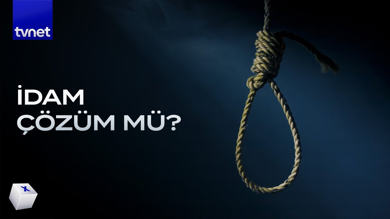 İdam cezası neden tekrar konuşulmalı?