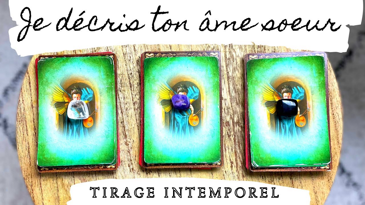 TON ÂME SŒUR : SON APPARENCE + VOTRE HISTOIRE + L’ ANNÉE DE VOTRE RENCONTRE (super détaillé)