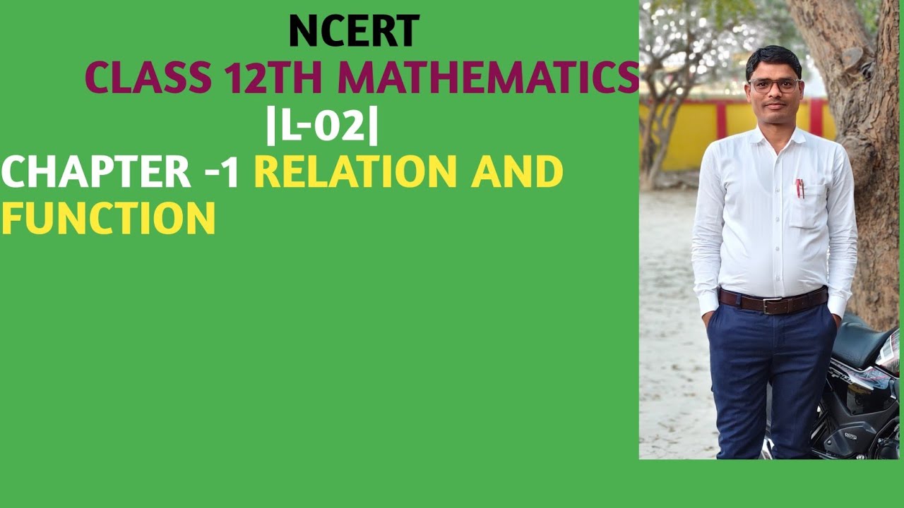  |CH -1|  |L-02|RELATION AND FUNCTION: EQUALITY OF ORDERED PAIRS AND CARTESIAN PRODUCT OF TWO 