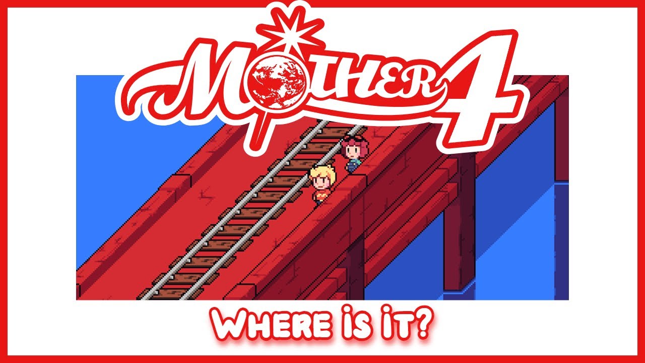 Mother 4: Where is it?