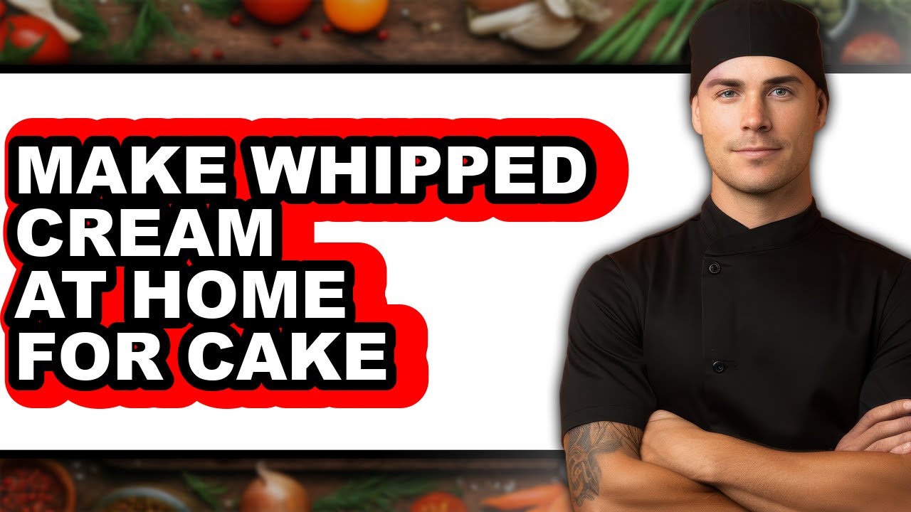 How to Make Whipped Cream at Home for Cake (easy Method)