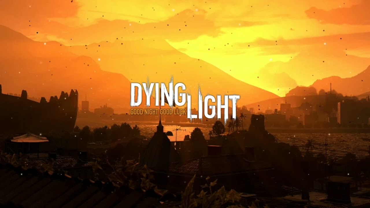 Dying Light - Destination (Slowed & Reverb)