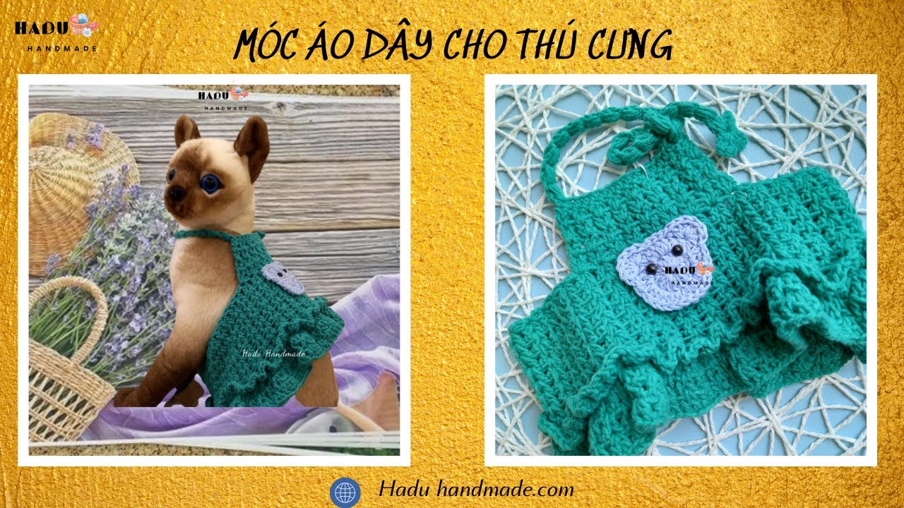 #128.  Móc_áo_cho_mèo| Pet_dress_crochet | hadu09 |  Móc_váy_cho_mèo| haduhandmade| haducrochet