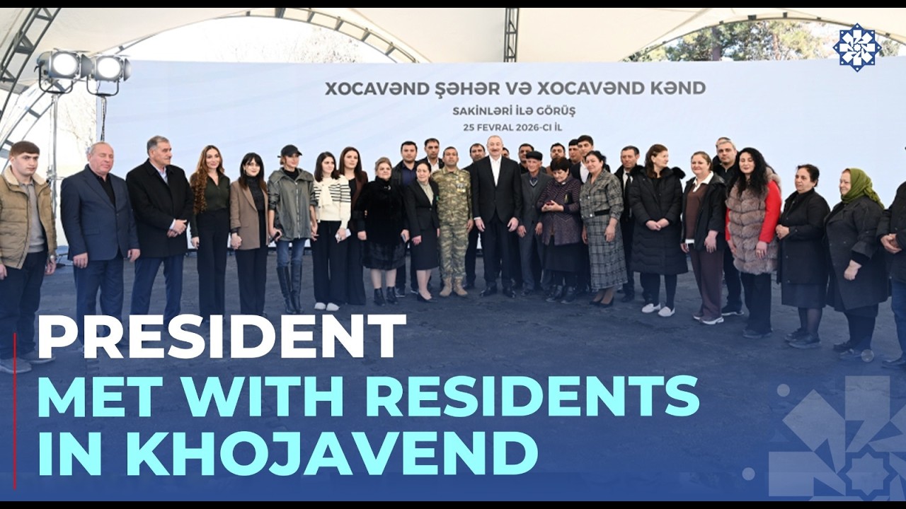 President Ilham Aliyev met with residents of Khojavend town and Khojavend village