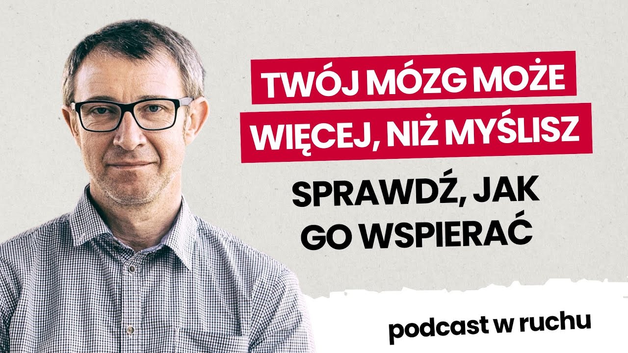 Pogadajmy o neuroplastyczności | Prof. Wojciech Glac