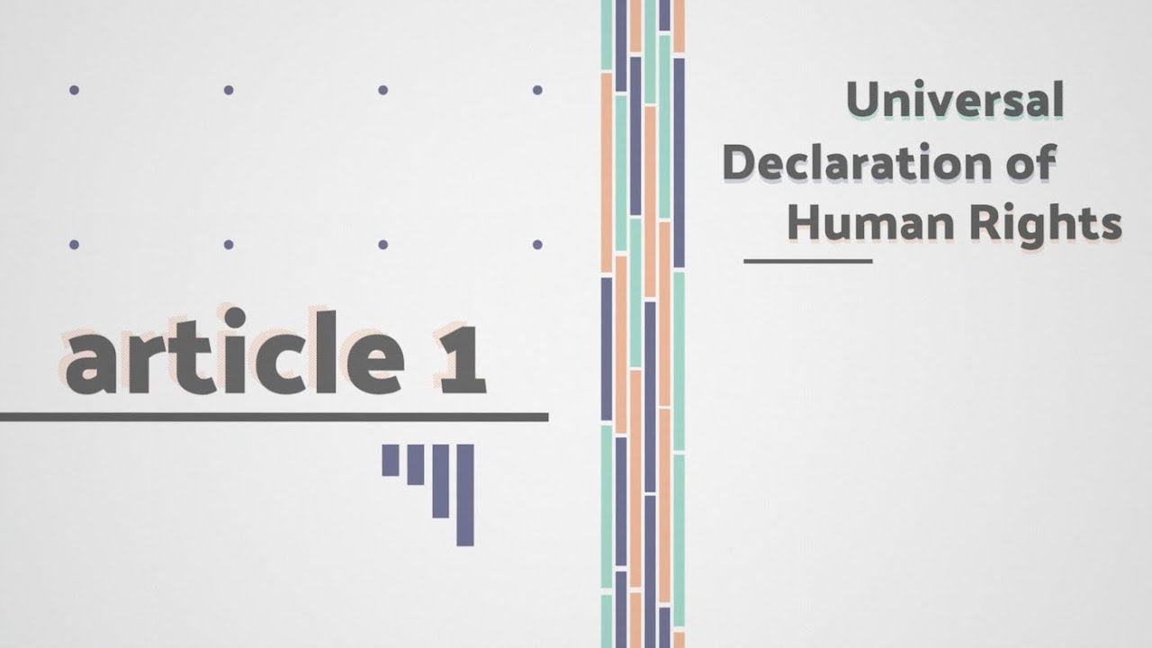 The Universal Declaration of Human Rights - Art. No. 1 - All human beings are born free and equal...