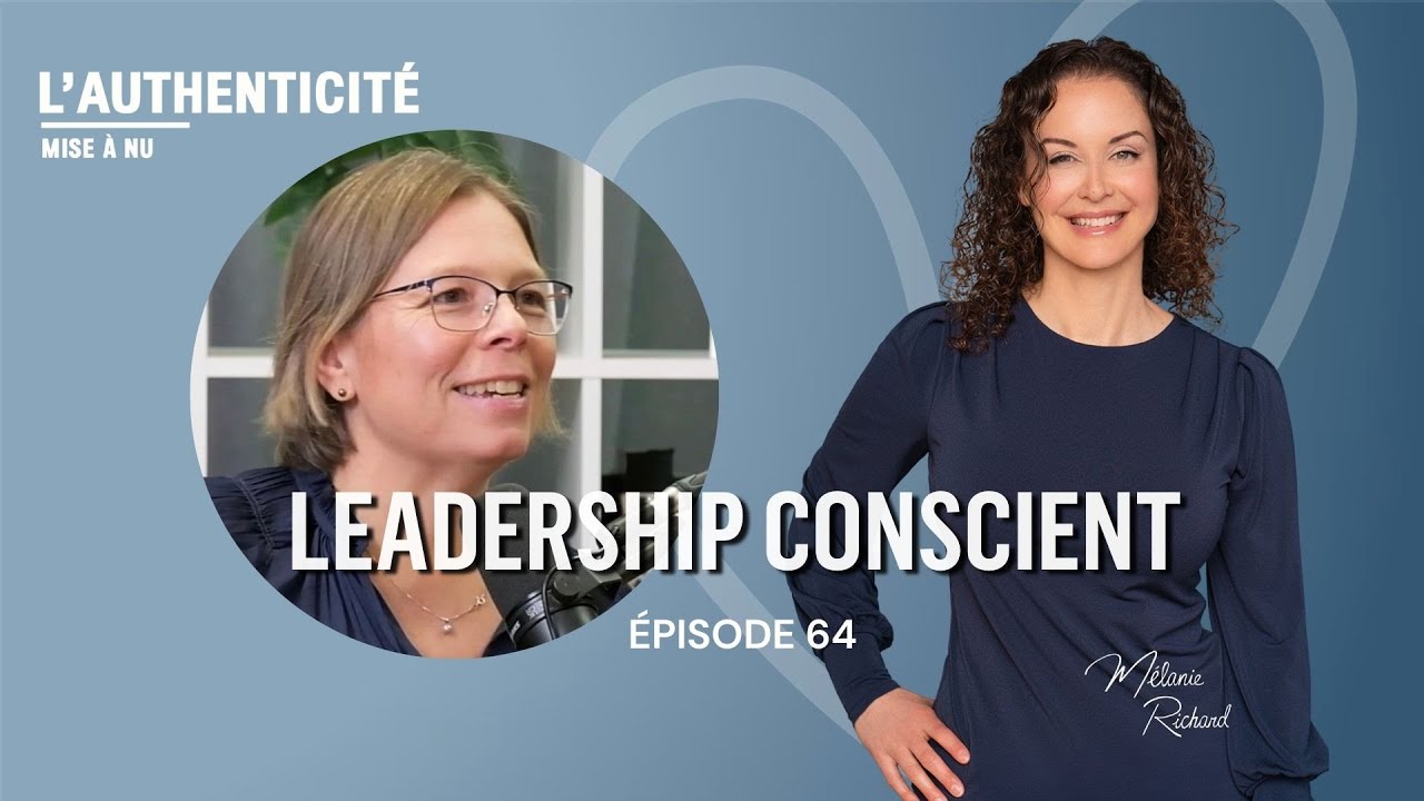 Comment optimiser le potentiel d'un leader conscient? Ép. 64