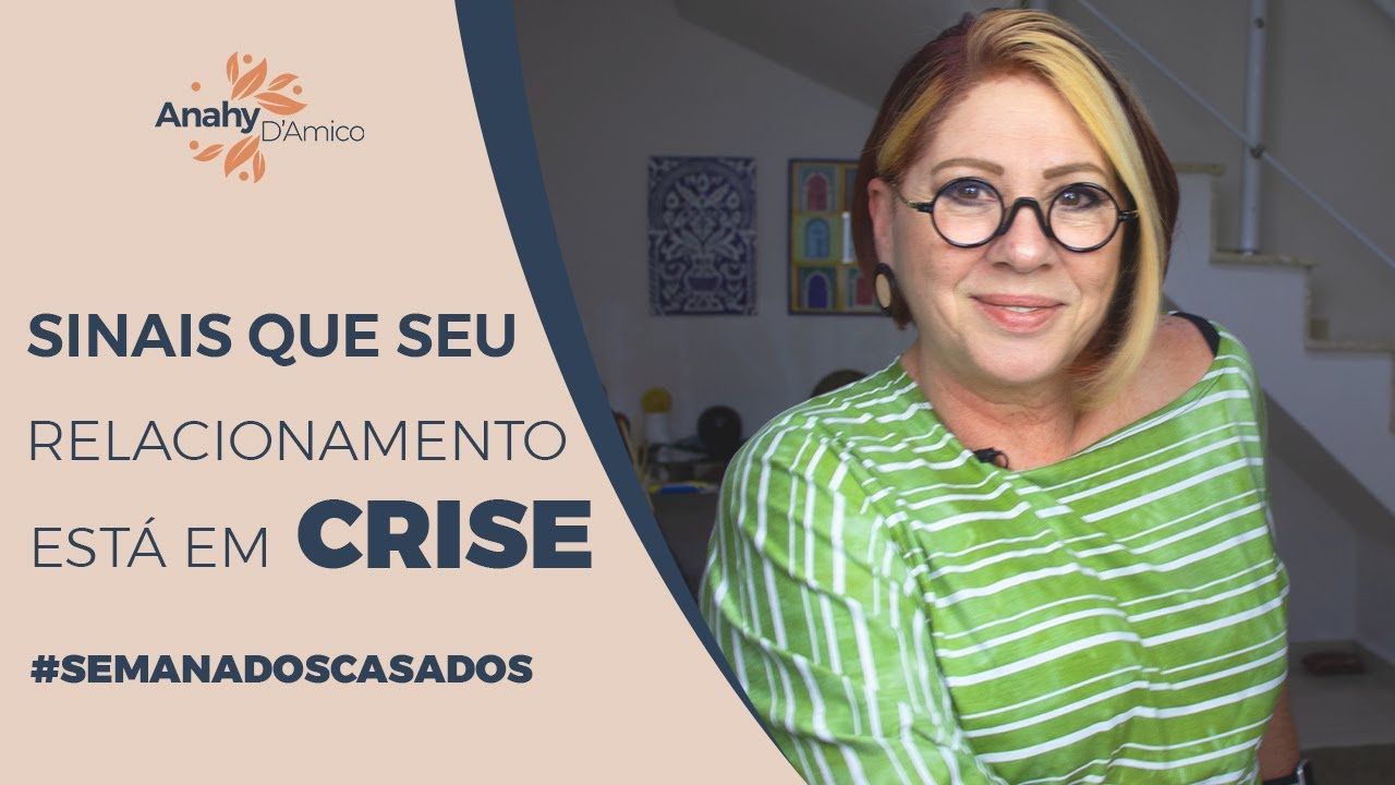SINAIS QUE SEU RELACIONAMENTO ESTÁ EM CRISE | SEMANA DOS CASAIS