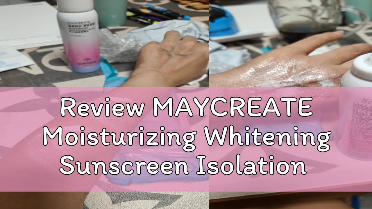 Review MAYCREATE Moisturizing Whitening Sunscreen Isolation Protection Spray 150g