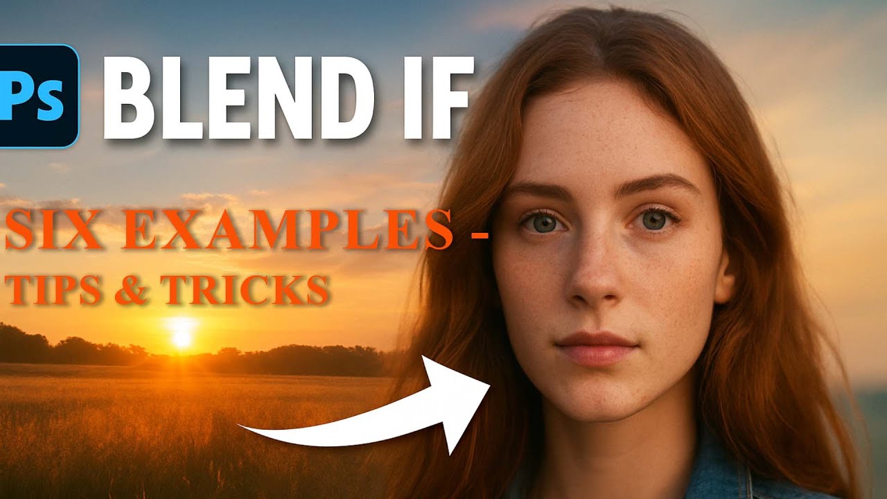 Blend if examples and tips