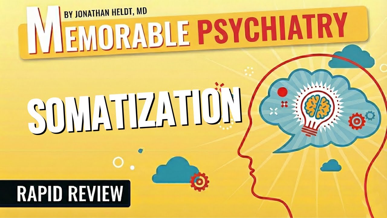 Somatization and Somatic Symptom Disorder Mnemonics (Memorable Psychiatry Lecture)